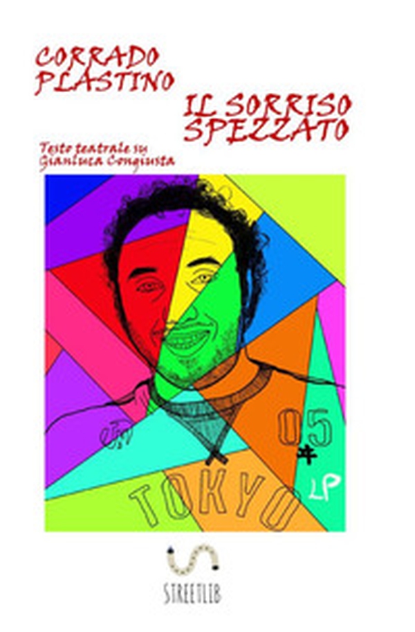 Il sorriso spezzato. Testo teatrale su Gianluca Congiusta - Librerie.coop Il sorriso spezzato. Testo teatrale su Gianluca Congiusta - Librerie.coop
