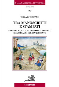 Tra manoscritti e stampati. Sannazaro, Vittoria Colonna, Tansillo e altri saggi sul Cinquecento - Librerie.coop