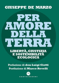 Per amore della terra. Libertà, giustizia e sostenibilità ecologica - Librerie.coop