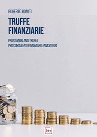 Truffe finanziarie. Prontuario anti truffa per consulenti finanziari e investitori - Librerie.coop