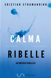 Calma ribelle - Librerie.coop