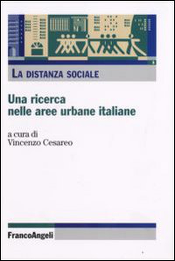 La distanza sociale. Una ricerca nelle aree urbane italiane - Librerie.coop La distanza sociale. Una ricerca nelle aree urbane italiane - Librerie.coop