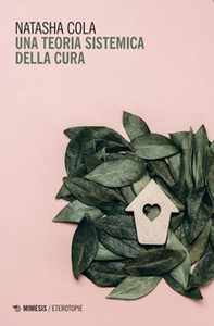 Una teoria sistemica della cura - Librerie.coop Una teoria sistemica della cura - Librerie.coop
