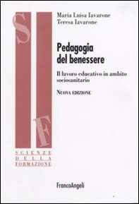 Pedagogia del benessere. Il lavoro educativo in ambito sociosanitario - Librerie.coop