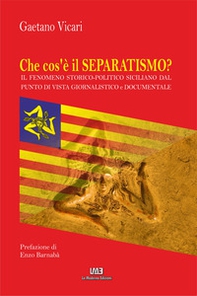Che cos'è il separatismo? Il fenomeno storico-politico siciliano dal punto di vista giornalistico e documentale - Librerie.coop Che cos'è il separatismo? Il fenomeno storico-politico siciliano dal punto di vista giornalistico e documentale - Librerie.coop