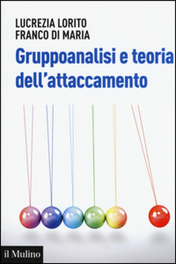 Gruppoanalisi e teoria dell'attaccamento - Librerie.coop Gruppoanalisi e teoria dell'attaccamento - Librerie.coop