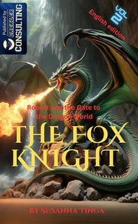 Robert and the gate to the dragon world. The Fox Knight - Vol. 2 - Librerie.coop