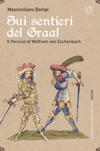 Sui sentieri del Graal. Il Parzival di Wolfram von Eschenbach - Librerie.coop