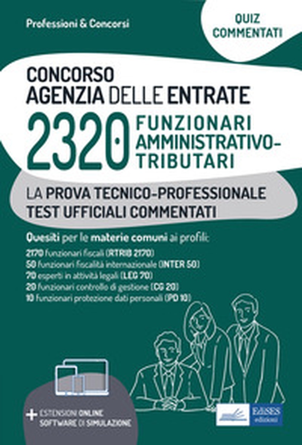 Concorso 2320 funzionari Agenzia delle Entrate. Test commentati. Quesiti commentati a risposta multipla per la prova tecnico-professionale - Librerie.coop Concorso 2320 funzionari Agenzia delle Entrate. Test commentati. Quesiti commentati a risposta multipla per la prova tecnico-professionale - Librerie.coop