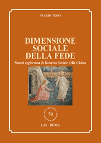 Dimensione sociale della fede. Sintesi aggiornata di Dottrina Sociale della Chiesa - Librerie.coop