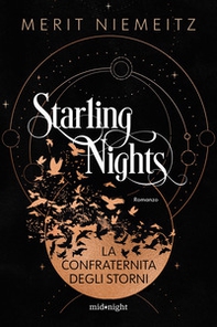 La Confraternita degli storni. Starling nights - Librerie.coop