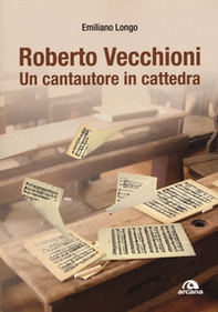 Roberto Vecchioni. Un cantautore in cattedra - Librerie.coop
