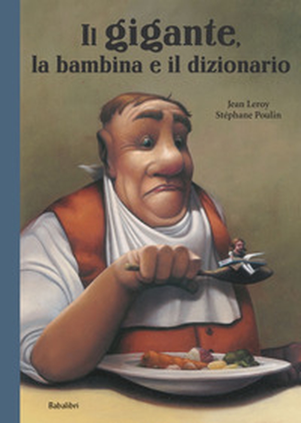 Il gigante, la bambina e il dizionario - Librerie.coop Il gigante, la bambina e il dizionario - Librerie.coop