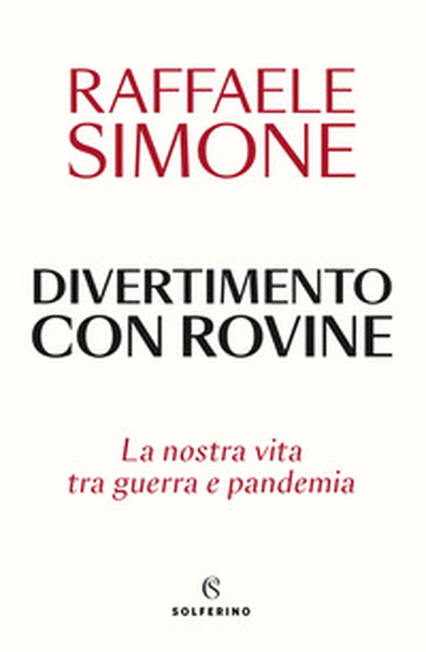 Divertimento con rovine. La nostra vita tra guerra e pandemia - Librerie.coop Divertimento con rovine. La nostra vita tra guerra e pandemia - Librerie.coop