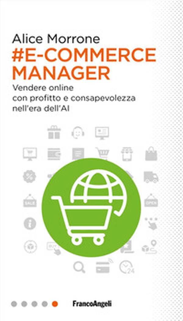 E-commerce manager. Vendere online con profitto e consapevolezza nell'era dell'AI - Librerie.coop