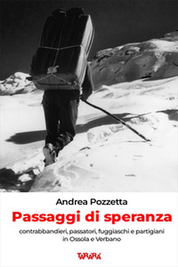 Passaggi di speranza. Contrabbandieri, passatori, fuggiaschi e partigiani in Ossola e Verbano - Librerie.coop Passaggi di speranza. Contrabbandieri, passatori, fuggiaschi e partigiani in Ossola e Verbano - Librerie.coop