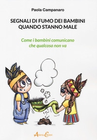 Segnali di fumo dei bambini quando stanno male. Come i bambini comunicano quando qualcosa non va - Librerie.coop