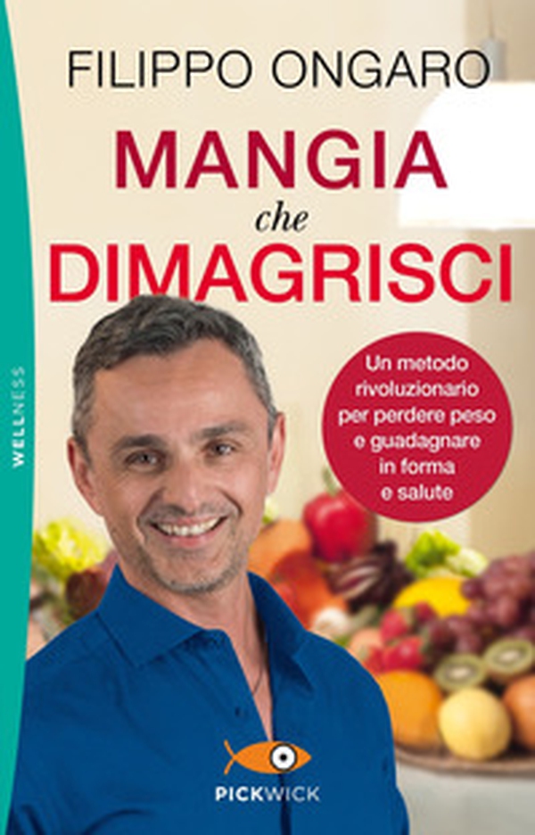 Mangia che dimagrisci. Un metodo rivoluzionario per perdere peso e guadagnare in forma e salute - Librerie.coop Mangia che dimagrisci. Un metodo rivoluzionario per perdere peso e guadagnare in forma e salute - Librerie.coop
