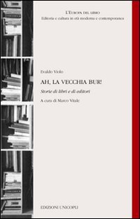 Ah, la vecchia BUR! Storie di libri e di editori - Librerie.coop Ah, la vecchia BUR! Storie di libri e di editori - Librerie.coop