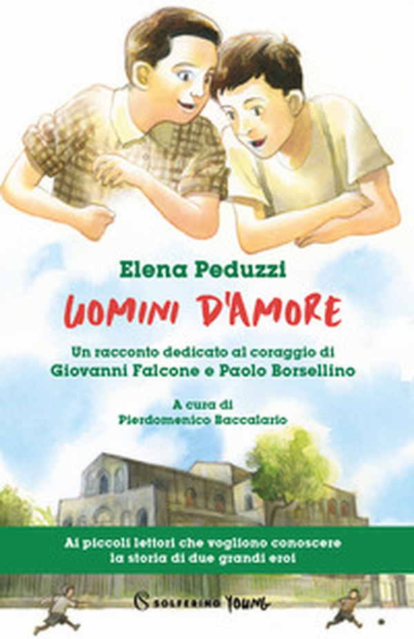 Uomini d'amore. Un racconto dedicato al coraggio di Giovanni Falcone e Paolo Borsellino - Librerie.coop Uomini d'amore. Un racconto dedicato al coraggio di Giovanni Falcone e Paolo Borsellino - Librerie.coop