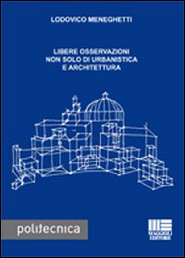Libere osservazioni non solo di urbanistica e architettura - Librerie.coop Libere osservazioni non solo di urbanistica e architettura - Librerie.coop