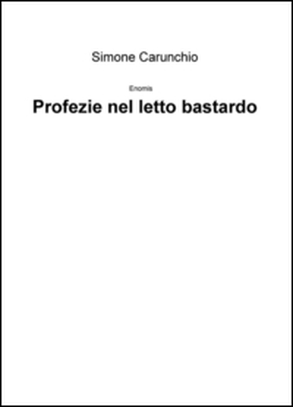 Profezie nel letto bastardo. Enomis - Librerie.coop