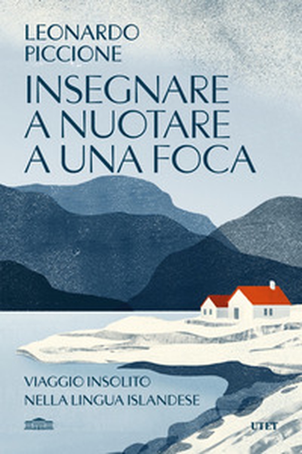 Insegnare a nuotare a una foca. Viaggio insolito nella lingua islandese - Librerie.coop Insegnare a nuotare a una foca. Viaggio insolito nella lingua islandese - Librerie.coop