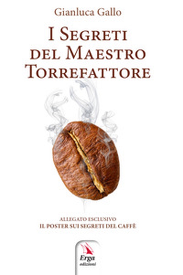 I segreti del maestro torrefattore - Librerie.coop I segreti del maestro torrefattore - Librerie.coop