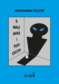 Il male avrà i tuoi occhi - Librerie.coop