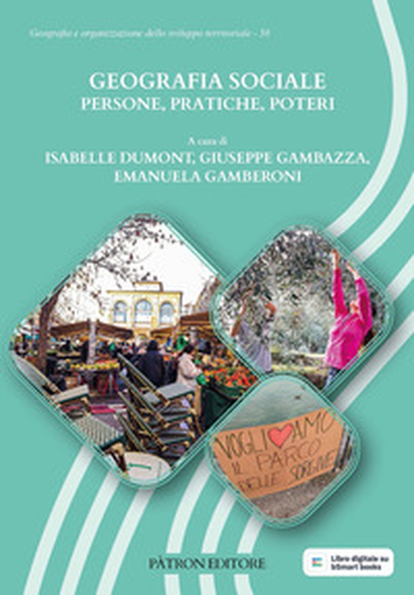 Geografia sociale. Persone, pratiche, poteri - Librerie.coop