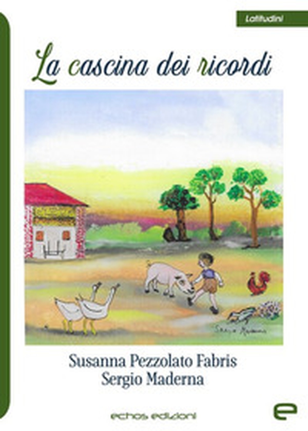 La cascina dei ricordi - Librerie.coop La cascina dei ricordi - Librerie.coop