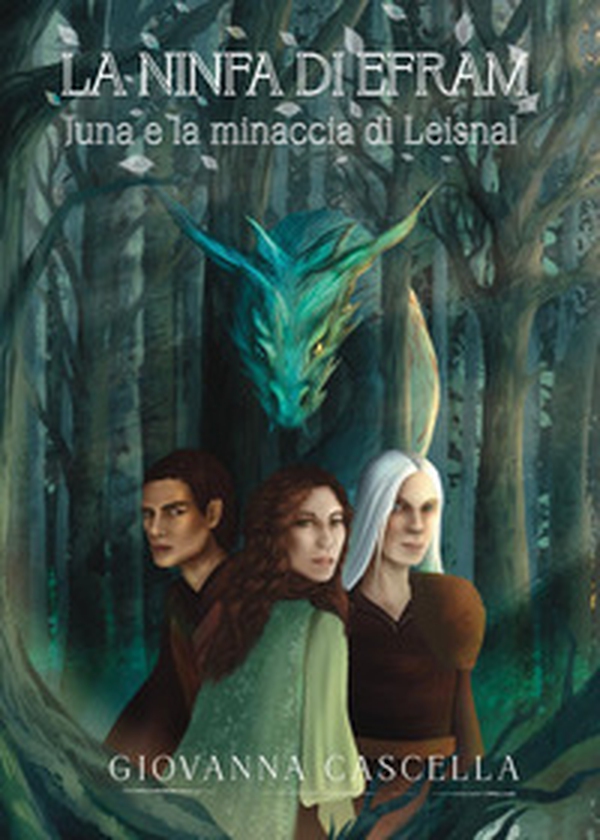Juna e la minaccia di Leisnal. La ninfa di Efram - Librerie.coop Juna e la minaccia di Leisnal. La ninfa di Efram - Librerie.coop