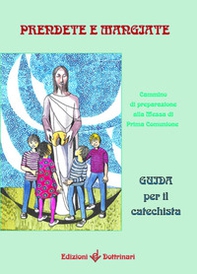 Prendete e mangiate. Cammino di preparazione alla messa di prima comunione. Guida per il catechista - Librerie.coop Prendete e mangiate. Cammino di preparazione alla messa di prima comunione. Guida per il catechista - Librerie.coop