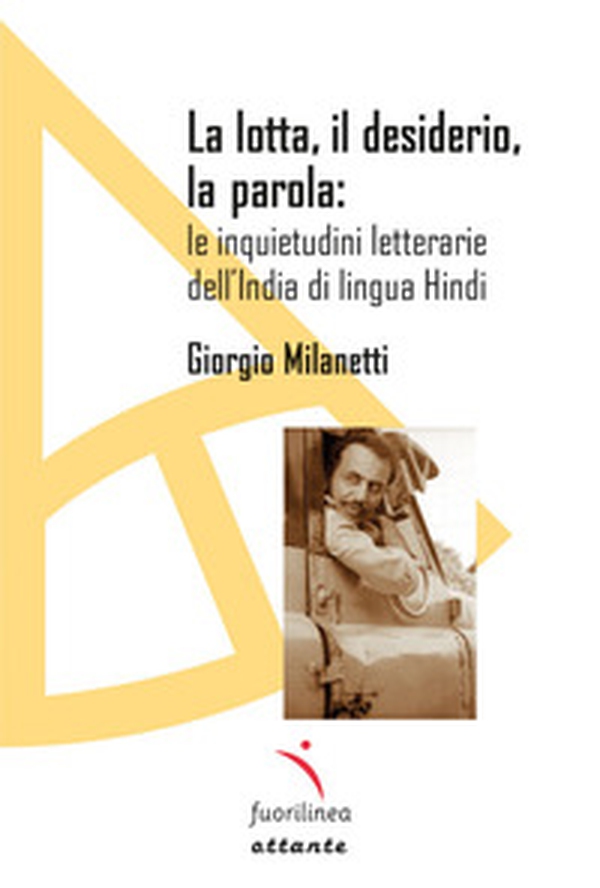 La lotta, il desiderio, la parola: le inquietudini letterarie dell'India di lingua Hindi - Librerie.coop La lotta, il desiderio, la parola: le inquietudini letterarie dell'India di lingua Hindi - Librerie.coop