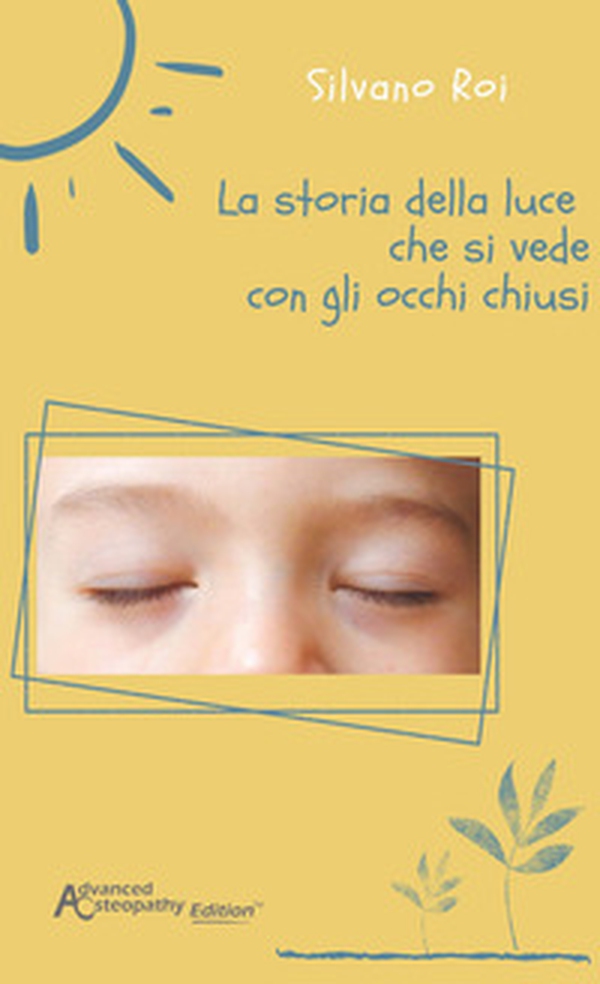 La storia della luce che si vede con gli occhi chiusi - Librerie.coop La storia della luce che si vede con gli occhi chiusi - Librerie.coop
