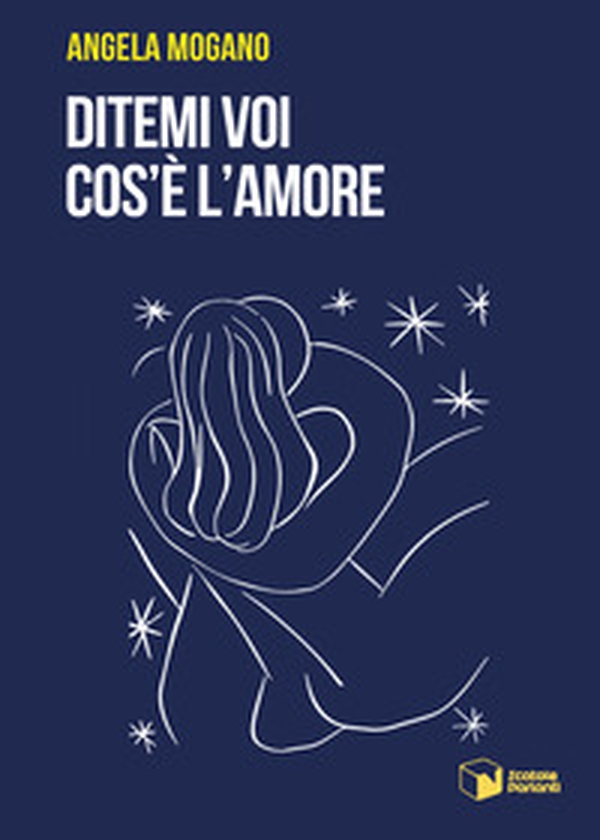 Ditemi voi cos'è l'amore - Librerie.coop Ditemi voi cos'è l'amore - Librerie.coop