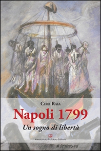 Napoli 1799. Un sogno di libertà - Librerie.coop