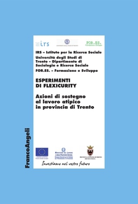 Esperimenti di flexicurity. Azioni di sostegno al lavoro atipico in provincia di Trento - Librerie.coop Esperimenti di flexicurity. Azioni di sostegno al lavoro atipico in provincia di Trento - Librerie.coop
