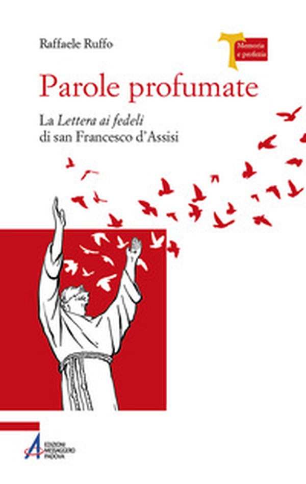 Parole profumate. La lettera ai fedeli di san Francesco d'Assisi - Librerie.coop Parole profumate. La lettera ai fedeli di san Francesco d'Assisi - Librerie.coop