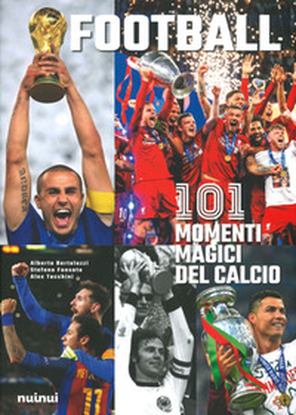 Football. 111 momenti magici del calcio - Librerie.coop Football. 111 momenti magici del calcio - Librerie.coop