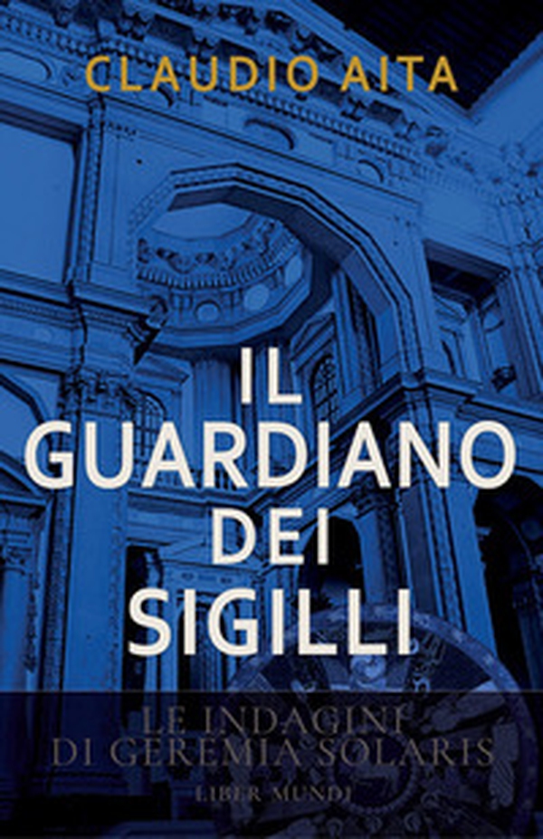 Il guardiano dei sigilli. Le indagini di Geremia Solaris - Librerie.coop