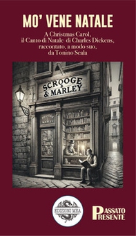 Mo' vene Natale. A Christmas Carol, il Canto di Natale di Charles Dickens, raccontato, a modo suo, da Tonino Scala - Librerie.coop Mo' vene Natale. A Christmas Carol, il Canto di Natale di Charles Dickens, raccontato, a modo suo, da Tonino Scala - Librerie.coop