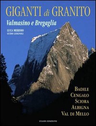 I giganti di granito. Valmasino e Bregaglia - Librerie.coop