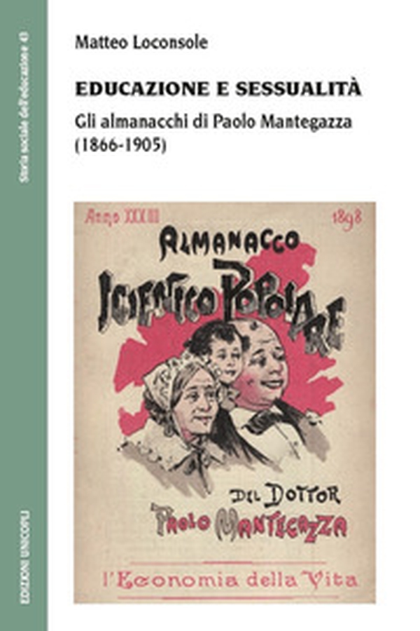 Educazione e sessualità. Gli almanacchi di Paolo Mantegazza (1866-1905) - Librerie.coop Educazione e sessualità. Gli almanacchi di Paolo Mantegazza (1866-1905) - Librerie.coop