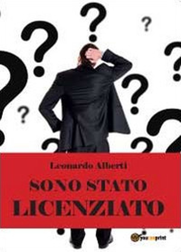 Sono stato licenziato: che culo! - Librerie.coop Sono stato licenziato: che culo! - Librerie.coop