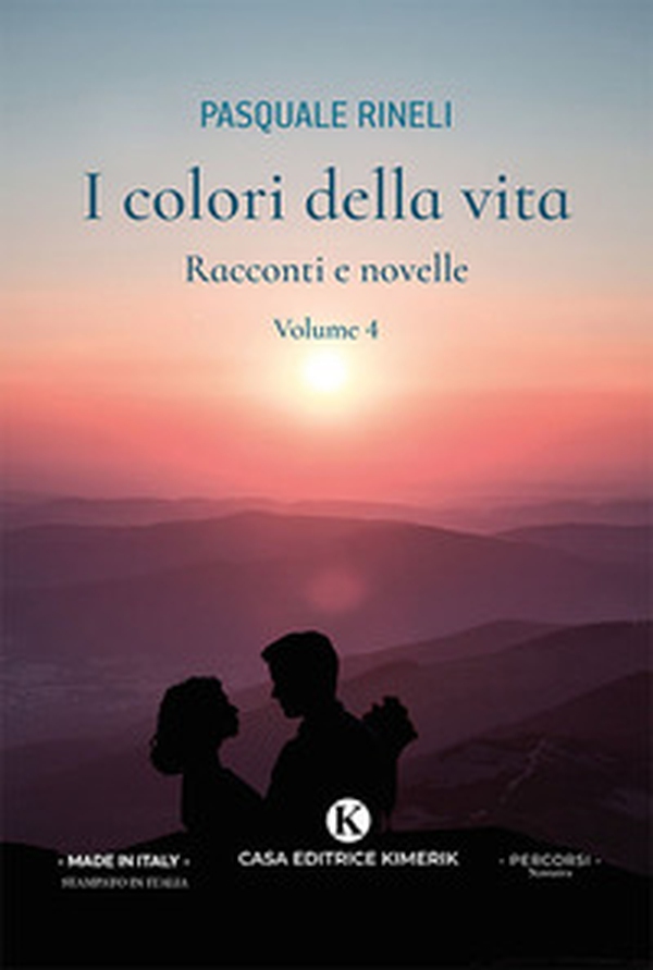 I colori della vita. Racconti e novelle - Vol. 4 - Librerie.coop I colori della vita. Racconti e novelle - Vol. 4 - Librerie.coop