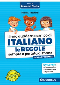 Il mio quaderno amico di italiano. Le regole sempre a portata di mano - Librerie.coop