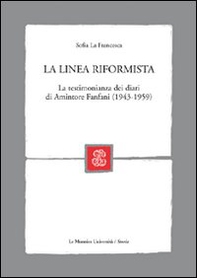 La linea riformista. La testimonianza dei diari di Amintore Fanfani (1943-1959) - Librerie.coop