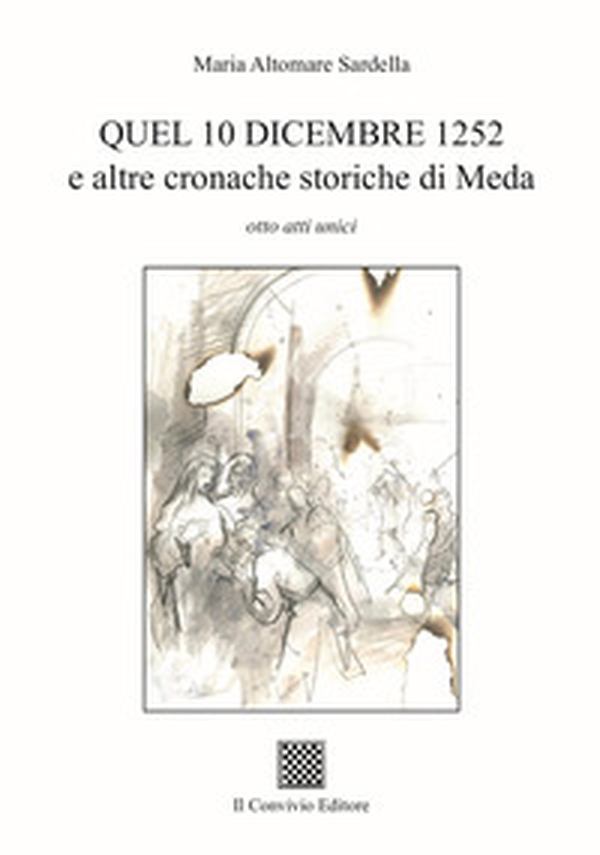 Quel 10 dicembre 1252 e altre cronache storiche di Meda - Librerie.coop