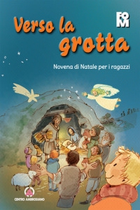 Verso la grotta. Novena di Natale per i ragazzi - Librerie.coop
